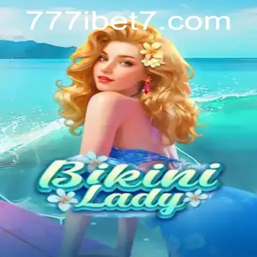Exploring BikiniLady: Unveiling the Thrills of 777ibet's Latest Gaming Sensation